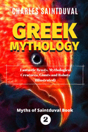 Greek Mythology: Fantastic Beasts, Mythological Creatures, Giants and Robots (Illustrated)