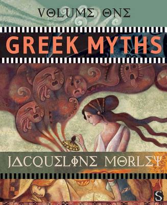 Greek Myths: Volume 1 - Morley, Jacqueline