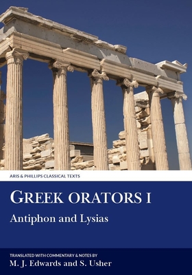 Greek Orators I: Antiphon, Lysias - Edwards, M, and Usher, Stephen
