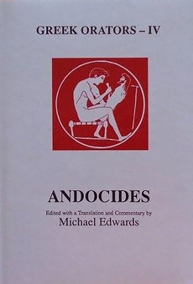 Greek Orators IV: Andocides - Edwards, Michael (Translated by)