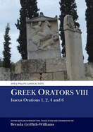 Greek Orators VIII: Isaeus Orations: 1, 2, 4 and 6