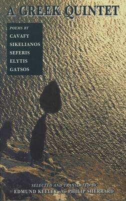 Greek Quintet: Poems by Cavafy, Sikelianos, Seferis, Elytis, Gatsos - Cavafy, Constantine P., and Sikelianos, Angelos, and Seferis, George