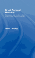 Greek Rational Medicine: Philosophy and Medicine from Alcmaeon to the Alexandrians