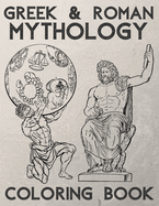 Greek & Roman Mythology Coloring Book: Ancient Greece and Rome - Gods, Goddesses and Mythical Creatures