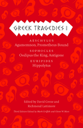 Greek Tragedies, Volume 1: Aeschylus: Agamemnon, Prometheus Bound/Sophocles: Oedipus the King, Antigone/Euripides: Hippolytus