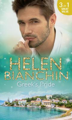 Greek's Pride: The Stephanos Marriage / a Passionate Surrender / the Greek Bridegroom - Bianchin, Helen