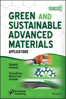 Green and Sustainable Advanced Materials, Volume 2: Applications - Ahmed, Shakeel (Editor), and Hussain, Chaudhery Mustansar (Editor)