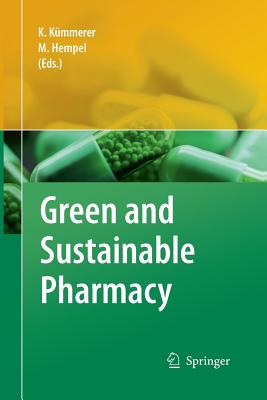 Green and Sustainable Pharmacy - Kmmerer, Klaus (Editor), and Hempel, Maximilian (Editor)
