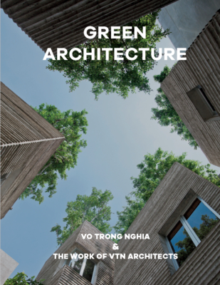 Green Architecture: Vo Trong Nghia & the Work of Vtn Architects - Architects, Vtn (Preface by), and Nghia, Vo Trong (Introduction by), and Belogolovsky, Vladimir