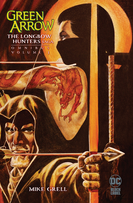 Green Arrow: The Longbow Hunters Saga Omnibus Vol. 1 - 