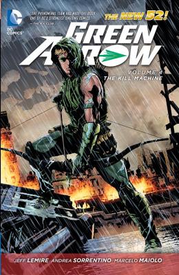Green Arrow Vol. 4: The Kill Machine (The New 52) - Lemire, Jeff