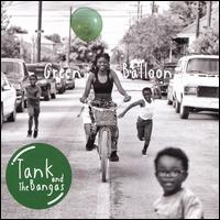 Green Balloon - Tank and the Bangas