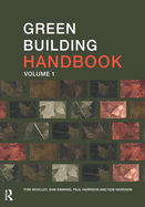 Green Building Handbook: Volume 1: A Guide to Building Products and Their Impact on the Environment