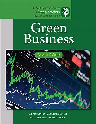 Green Business: An A-to-Z Guide - Cohen, Nevin (Editor), and Philipsen, Dirk (Editor)