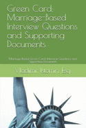 Green Card: Marriage-Based Interview Questions and Supporting Documents: Marriage-Based Green Card: Interview Questions and Supporting Documents