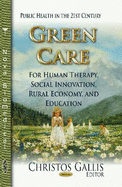 Green Care: For Human Therapy, Social Innovation, Rural Economy, and Education