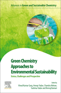 Green Chemistry Approaches to Environmental Sustainability: Status, Challenges and Prospective