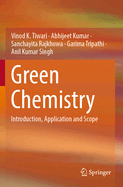 Green Chemistry: Introduction, Application and Scope