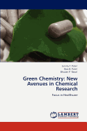 Green Chemistry: New Avenues in Chemical Research