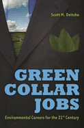Green Collar Jobs: Environmental Careers for the 21st Century