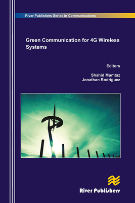 Green Communication in 4g Wireless Systems - Mumtaz, Shahid (Editor), and Rodriguez, Jonathan (Editor)