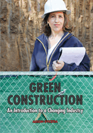 Green Construction: An Introduction to a Changing Industry