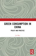 Green Consumption in China: Policy and Practice