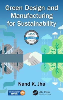 Green Design and Manufacturing for Sustainability - Jha, Nand K.