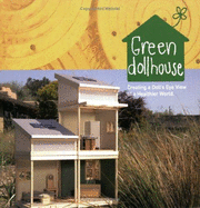 Green Dollhouse: Creating a Doll's Eye View of a Healthier World