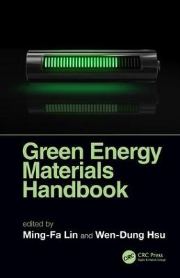 Green Energy Materials Handbook - Lin, Ming-Fa (Editor), and Hsu, Wen-Dung (Editor)