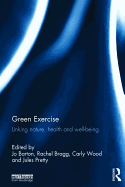 Green Exercise: Linking Nature, Health and Well-Being