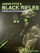 Green Eyes & Black Rifles: Warrior's Guide to the Combat Carbine - Lamb, Kyle E
