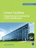 Green Facilities: Industrial and Commercial Leed Certification