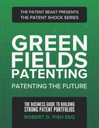 Green Fields Patenting: Patenting the Future