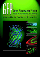 Green Fluorescent Protein: Properties, Applications, and Protocols