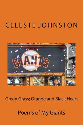 Green Grass; Orange and Black Heart: Poems of My Giants - Kocak, Paul (Foreword by), and Johnston, Celeste