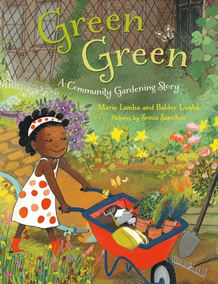 Green Green: A Community Gardening Story - Lamba, Marie, and Lamba, Baldev