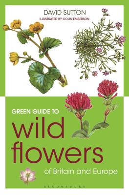 Green Guide to Wild Flowers Of Britain And Europe - Sutton, David
