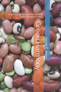 Green Harmony: A wholesale Manual For Optimal Plant-Based Nutrition