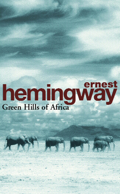 Green Hills of Africa - Hemingway, Ernest