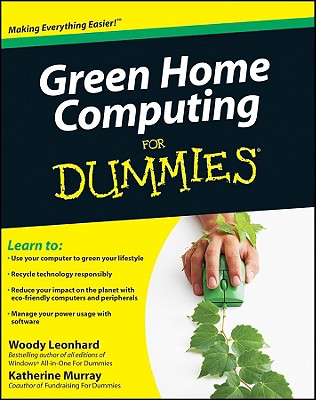 Green Home Computing for Dummies - Leonhard, Woody, and Murray, Katherine