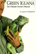 Green Iguana: The Ultimate Owner's Manual