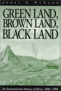 Green Land, Brown Land, Black Land: An Environmental History of Africa, 1800-1990