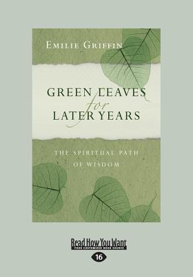 Green Leaves for Later Years: The Spiritual Path of Wisdom - Griffin, Emilie