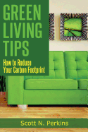 Green Living Tips: How to Reduce Your Carbon Footprint