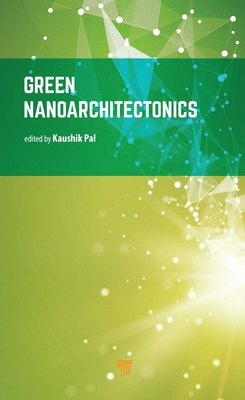 Green Nanoarchitectonics: Smart Natural Materials - Pal, Kaushik (Editor)