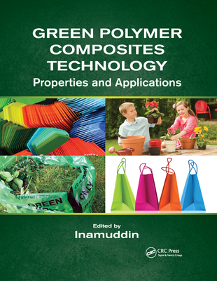 Green Polymer Composites Technology: Properties and Applications - Inamuddin (Editor)