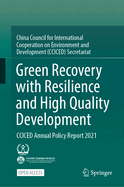 Green Recovery with Resilience and High Quality Development: Cciced Annual Policy Report 2021