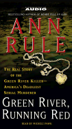 Green River, Running Red: The Real Story of the Green River Killer--Americas Deadliest Serial Murderer - Rule, Ann, and To Be Announced (Read by), and Pawk, Michele (Read by)