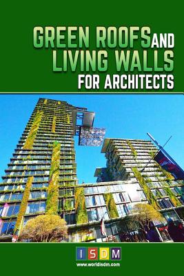 Green Roofs And Living Walls For Architects - Moore R L a, Carrie (Editor), and Isdm